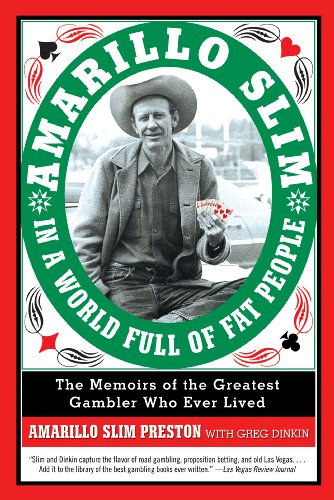 Amarillo Slim in a World Full of Fat People: The Memoirs of the Greatest Gambler Who Ever Lived