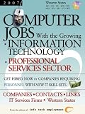 Review Info Tech Employment  / Computer Jobs with the Growing Information Technology Professional Services Sector [2007] Companies-Contacts-Links - IT Services Firms - Western States