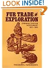 Fur Trade and Exploration: Opening the Far Northwest, 1821-1852