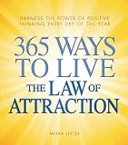 365 Ways to Live the Law of Attraction: Harness the power of positive thinking every day of the year