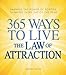 365 Ways to Live the Law of Attraction: Harness the power of positive thinking every day of the year
