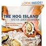 The Hog Island Oyster Lover's Cookbook: A Guide to Choosing and Savoring Oysters, with 40 Recipes