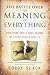Battle Over the Meaning of Everything