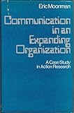 Communication in expanding organization : a case study in action research