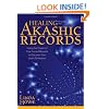 Healing Through the Akashic Records: Using the Power of Your Sacred Wounds to Discover Your Soul's Perfection