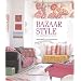 Bazaar Style: Decorating With Market and Vintage Finds