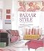 Bazaar Style: Decorating With Market and Vintage Finds