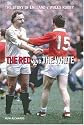 The Red and the White: A Story of England V Wales Rugby