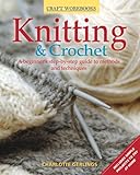 Knitting & Crochet : a beginner's step-by-step guide to methods and techniques