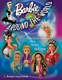 Barbie Doll Around the World 1964-2007: Identification & Values