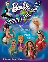 Barbie Doll Around the World 1964-2007: Identification & Values
