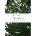 Kr�uterelixiere - Die selbstgemachte Hausapotheke