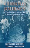 Curious journey : an oral history of Ireland's unfinished revolution