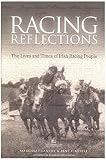 Racing reflections : the lives and times of Irish racing people