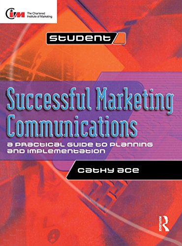 Successful Marketing Communications (CIM Advanced Certificate Workbook)