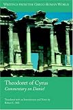Theodoret of Cyrus: Commentary on Daniel Trans (Writings from the Greco-Roman World) (Writings from the Greco-Roman World)