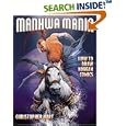 Manhwa Mania: How to Draw Korean Comics (Manga Mania)