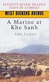 West Dickens Avenue: A Marine at Khe Sanh