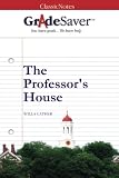 GradeSaver(TM) ClassicNotes: The Professor's House