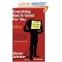 Everything Bad is Good for You