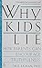 Why Kids Lie: How Parents Can Encourage Truthfulness