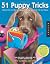 51 Puppy Tricks: Step-by-Step Activities to Engage, Challenge, and Bond with Your Puppy