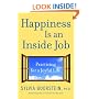Happiness Is an Inside Job: Practicing for a Joyful Life