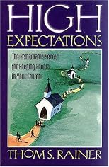 High Expectations: The Remarkable Secret of Keeping People in Your Church