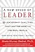 A New Breed of Leader: 8 Leadership Qualities That Matter Most in the Real WorldWhat Works, What Doe