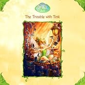 Disney Fairies Book 1: The Trouble With Tink | [Kiki Thorpe]