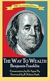 The Way To Wealth Benjamin Franklin 250th Anniversary Edition: Commentary by Dr Agon fly