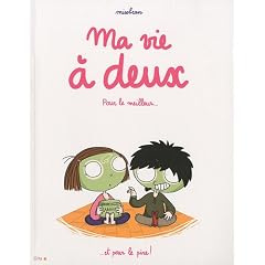 Ma vie � deux : Pour le meilleur et pour le pire !