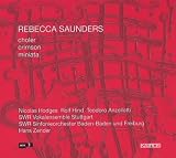 Rebecca Saunders: Choler; Crimson; Miniata
