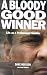 A Bloody Good Winner