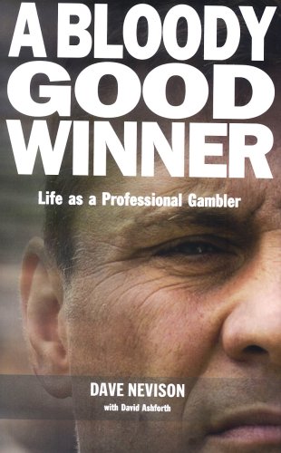 A Bloody Good Winner: Life as a Professional Gambler