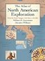 The Atlas of North American Exploration: From the Norse Voyages to the Race to the Pole