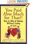 You Paid How Much For That?: How to Win at Money Without Losing at Love