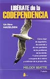 Liberate De La Codependencia (Nva.Ed.)