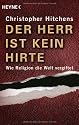 Der Herr ist kein Hirte: Wie Religion die Welt vergiftet