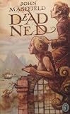 Dead Ned : the autobiography of a corpse who recovered life within the coast of Dead Ned and came to what fortune you shall hear