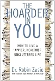 Hoarder in You: How to Live a Happier, Healthier, Uncluttered Life