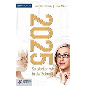 2025 - So arbeiten wir in der Zukunft