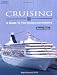 Cruising: A Guide to the Cruise Line Industry