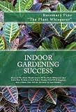 51tNjLUSUxL. SL160  Indoor Gardening Success: Discover The Green Thumb Secrets Of The Plant Whisperers And Learn How To Grow A Lush Indoor Garden Filled With Gorgeous House Plants That Will Be The Envy Of Your Friends!