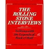 The Rolling Stone Interviews, 1967-1980: Talking with the Legends of Rock and Roll