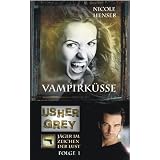 Usher Grey 1 - Vampirk�sse (Usher Grey - J�ger im Zeichen der Lust)von "Nicole Henser"
