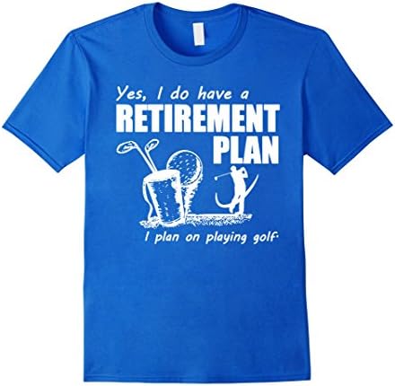 Men's Golfing Shirts - Retirement Plan On Playing Golf Shirt Large Royal Blue
