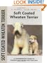 Soft Coat Wheaten Terrier (Comprehensive Owner's Guide)