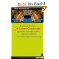 Die L�wen-Geschichte: Hypnotisch-metaphorische Kommunikation und Selbsthypnosetraining