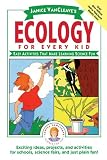 Buy : Janice VanCleaves Ecology for Every Kid: Easy Activities that Make Learning Science Fun